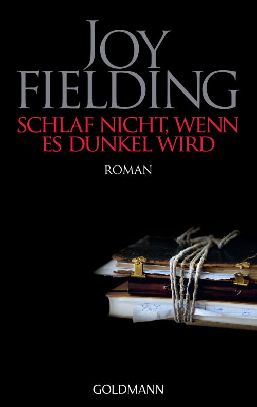Cover of the book Schlaf nicht, wenn es dunkel wird by Joy Fielding, Goldmann Verlag