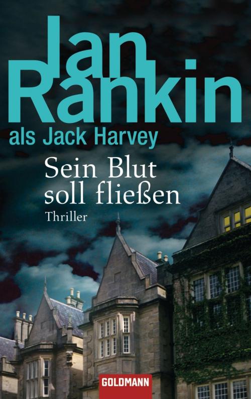 Cover of the book Sein Blut soll fließen by Ian Rankin, Goldmann Verlag