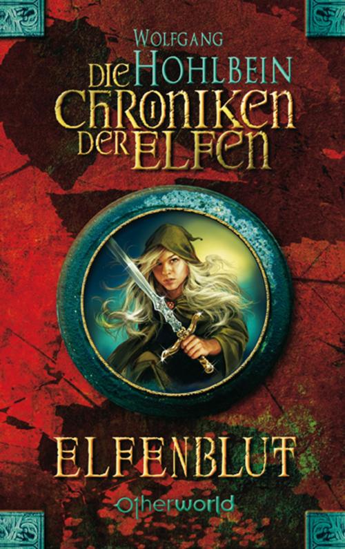 Cover of the book Die Chroniken der Elfen - Elfenblut (Bd. 1) by Wolfgang Hohlbein, Ueberreuter Verlag