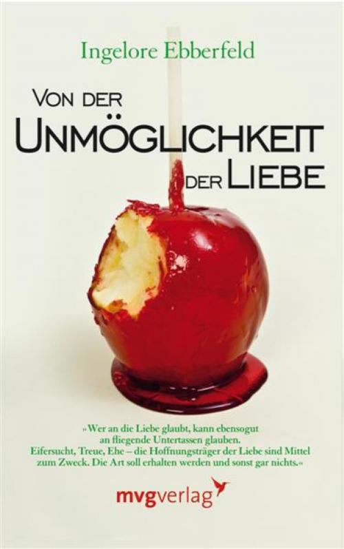 Cover of the book Von der Unmöglichkeit der Liebe by Ingelore Ebberfeld, mvg Verlag