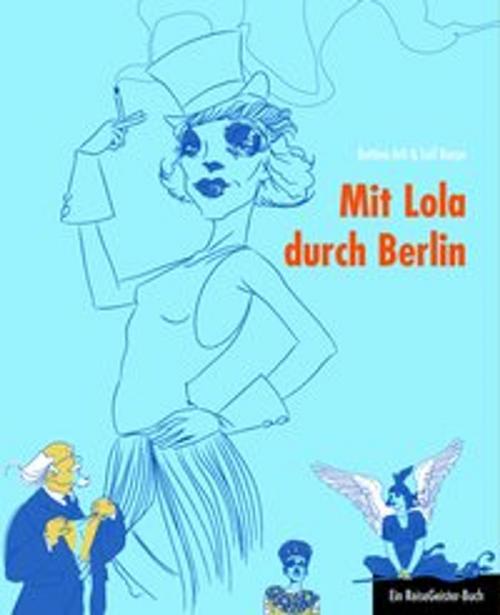 Cover of the book Mit Lola durch Berlin by Leif Karpe, Bettina Arlt, Regina Rauhut, 360° medien mettmann