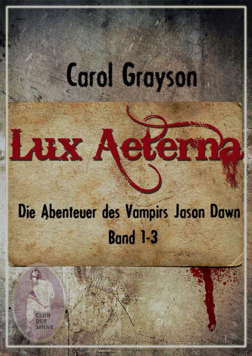 Cover of the book Lux Aeterna 1 by Carol Grayson, Club der Sinne