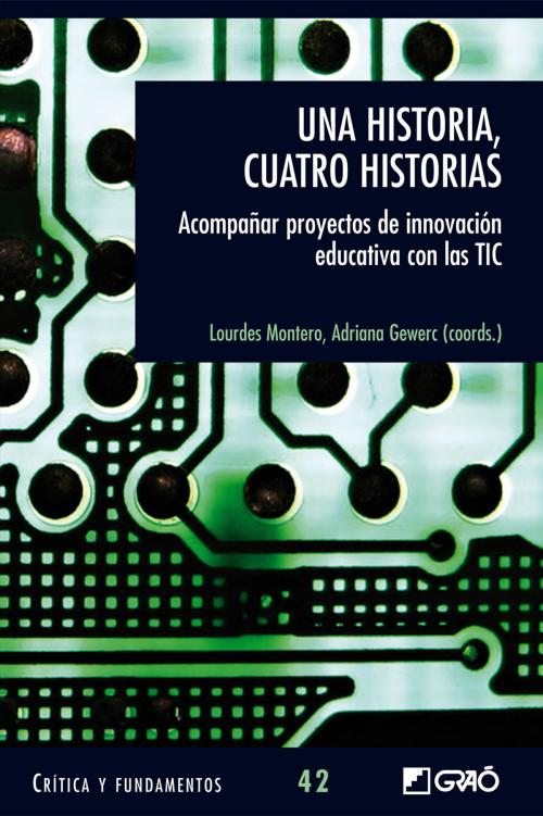 Cover of the book Una historia, cuatro historias. by Quintín Álvarez Núñez, Raúl Eirin Nemiña, M. Dolores Fernández Tilve, Graó