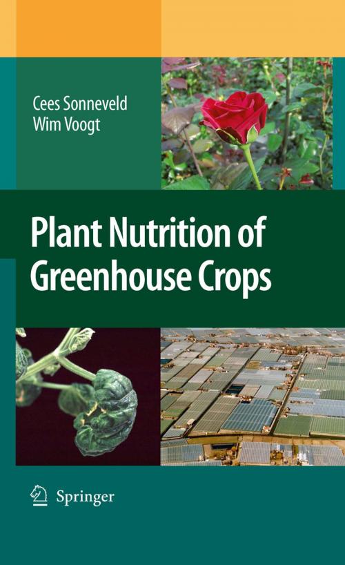 Cover of the book Plant Nutrition of Greenhouse Crops by Wim Voogt, Cees Sonneveld, Springer Netherlands