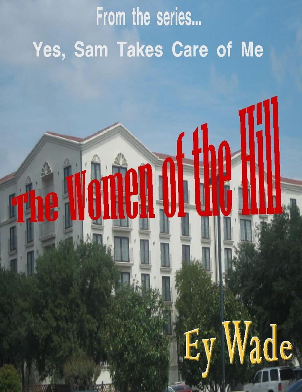 Big bigCover of The Women of the Hill- From the series...Yes, Sam Takes Care of Me
