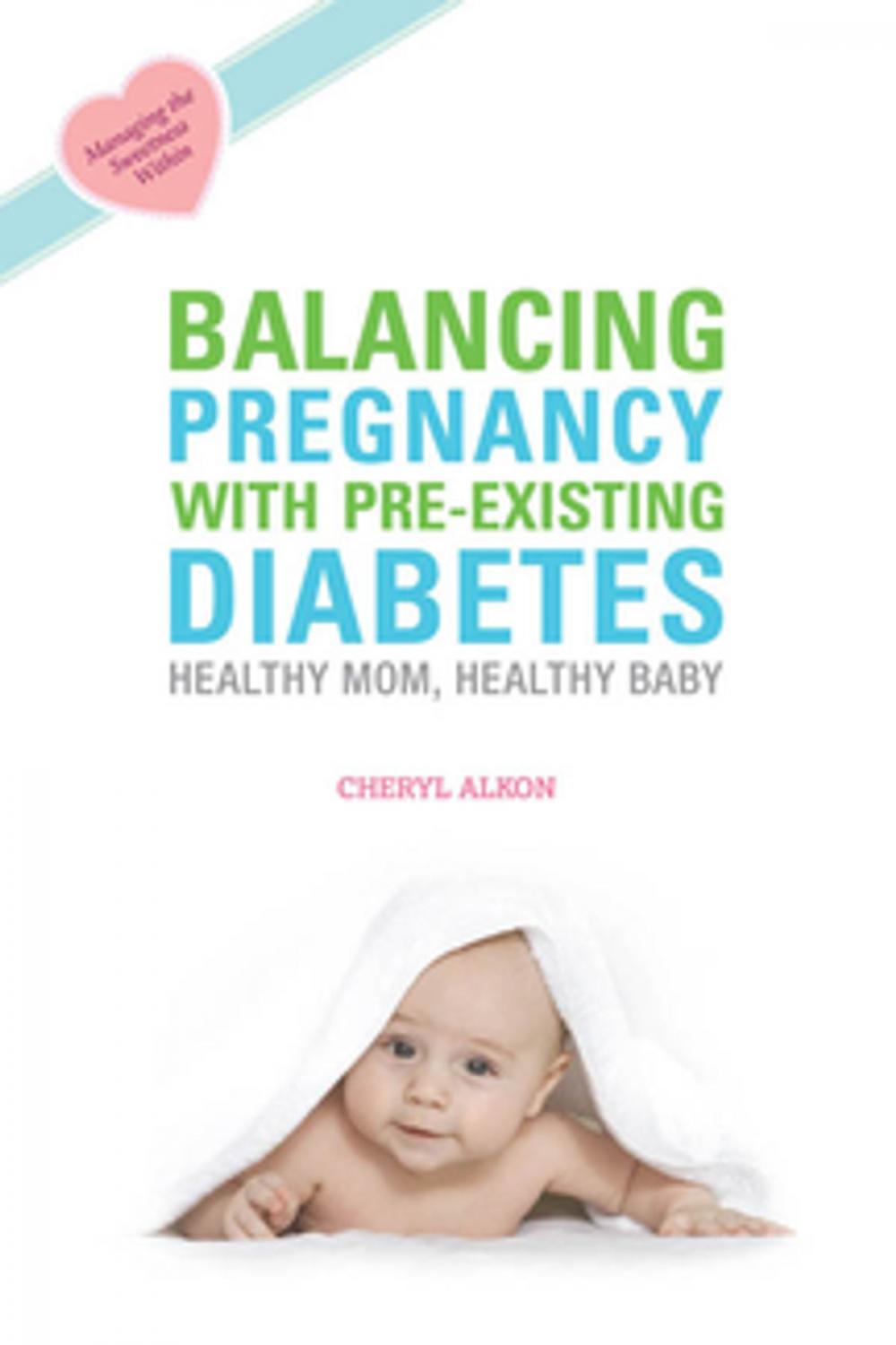 Big bigCover of Balancing Pregnancy with Pre-existing Diabetes