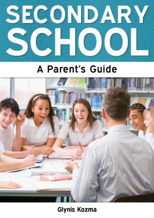 Cover of the book Secondary School: A Parent's Guide by Julie Campbell