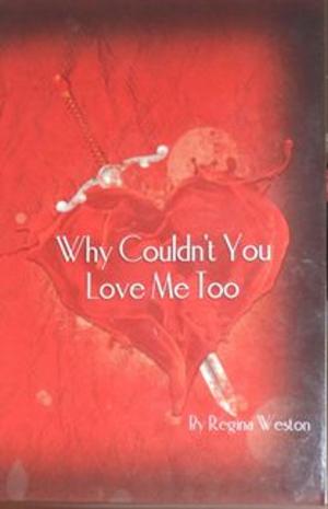 Cover of the book Why Couldn't You Love Me Too by Anne Kad