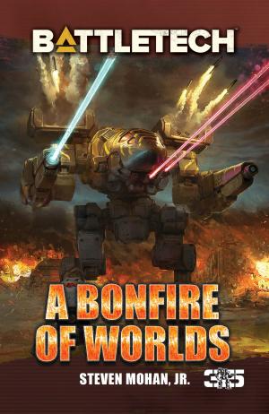 Cover of the book BattleTech: A Bonfire of Worlds by Loren L. Coleman