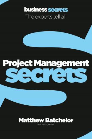 Cover of the book Project Management (Collins Business Secrets) by Len Deighton