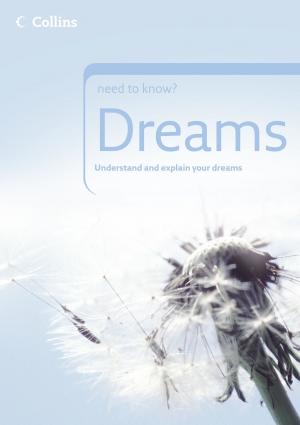 Cover of the book Dreams (Collins Need to Know?) by Laurent Morasz, Catherine Barbot, Clémence Morasz, Annick Perrin-Niquet