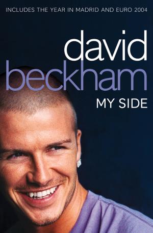 Cover of the book David Beckham: My Side by Charlotte Phillips