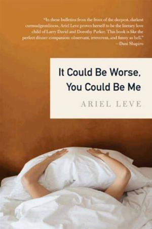Cover of the book It Could Be Worse, You Could Be Me by Jetta Carleton