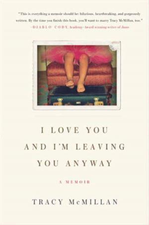 Cover of the book I Love You And I'm Leaving You Anyway by David DiBenedetto