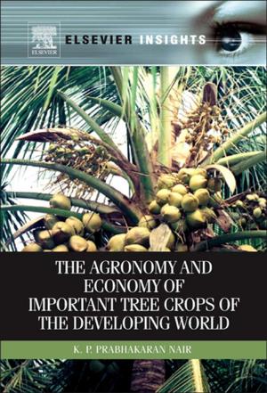 Cover of the book The Agronomy and Economy of Important Tree Crops of the Developing World by Anand Paul, Naveen Chilamkurti, Alfred Daniel, Seungmin Rho