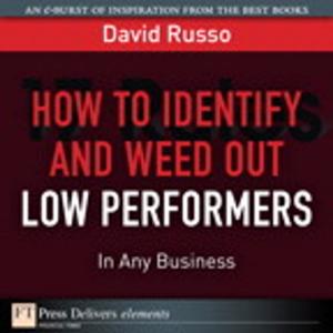 Book cover of How to Identify and Weed Out Low Performers in Any Business