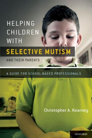 Cover of the book Helping Children with Selective Mutism and Their Parents:A Guide for School-Based Professionals by Amotz Zahavi, Avishag Zahavi