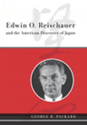 Cover of Edwin O. Reischauer and the American Discovery of Japan