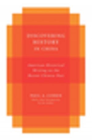 Cover of the book Discovering History in China by James Liebman, Shawn Crowley, , J.D., Andrew Markquart, , J.D., Lauren Rosenberg, , J.D., Lauren White, , J.D., Daniel Zharkovsky, , J.D.