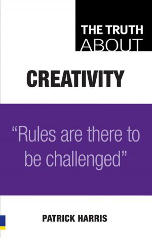 Book cover of The Truth About Creativity