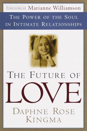 Cover of the book The Future of Love by Joseph Chilton Pearce