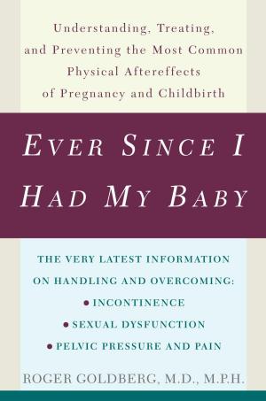 Cover of the book Ever Since I Had My Baby by American Heart Association