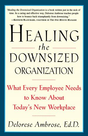 Cover of the book Healing the Downsized Organization by Michael Medved