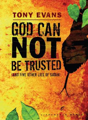 Cover of the book God Can Not Be Trusted (and Five Other Lies of Satan) by Ben Malcolmson, Patti McCord