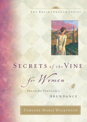 Cover of the book Secrets of the Vine for Women by Greg Laurie