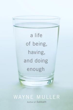 Book cover of A Life of Being, Having, and Doing Enough