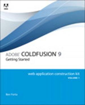 Cover of the book Adobe ColdFusion 9 Web Application Construction Kit, Volume 1 by Mandy Chessell, Gandhi Sivakumar, Dan Wolfson, Kerard Hogg, Ray Harishankar
