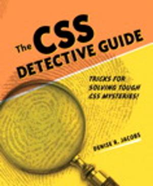 Cover of the book CSS Detective Guide by Jason Busby, Zak Parrish, Jeff Wilson
