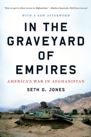Cover of the book In the Graveyard of Empires: America's War in Afghanistan by Bruce Ross-Larson