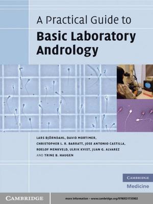 Cover of the book A Practical Guide to Basic Laboratory Andrology by 