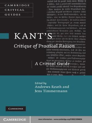 Cover of the book Kant's 'Critique of Practical Reason' by Glenn Waller, Helen Cordery, Emma Corstorphine, Hendrik Hinrichsen, Rachel Lawson, Victoria Mountford, Katie Russell