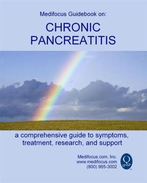 Cover of the book Medifocus Guidebook On: Chronic Pancreatitis by Elliot Jacob PhD. (Editor)