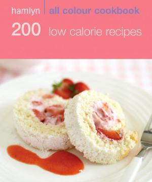 Cover of the book Hamlyn All Colour Cookery: 200 Low Calorie Recipes by Jeremy A. Safron