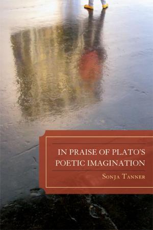 Cover of the book In Praise of Plato's Poetic Imagination by Bette W. Oliver
