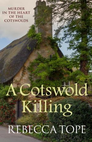 Cover of the book A Cotswold Killing by Rebecca Tope
