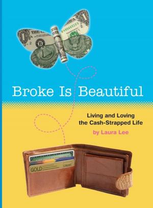 Cover of the book Broke Is Beautiful by Joe Pickett, Nick Prueher