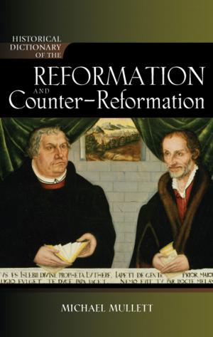 Cover of the book Historical Dictionary of the Reformation and Counter-Reformation by Emer O'Sullivan