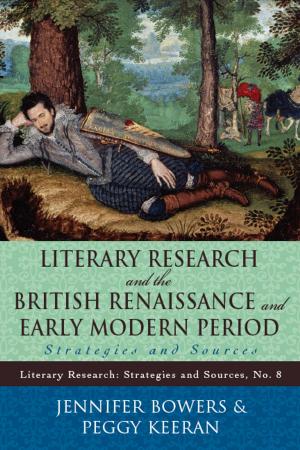 Cover of the book Literary Research and the British Renaissance and Early Modern Period by Richard A. Lobban Jr.