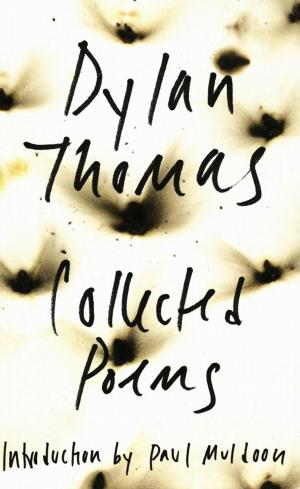 Book cover of The Collected Poems of Dylan Thomas: The Original Edition