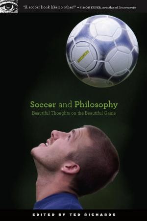 Cover of the book Soccer and Philosophy by Derrick Darby, Tommie Shelby