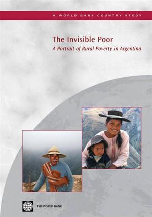 bigCover of the book The Invisible Poor: A Portrait Of Rural Poverty In Argentina by 