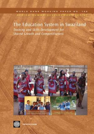 Cover of the book The Education System In Swaziland: Training And Skills Development For Shared Growth And Competitiveness by Hinz Richard; Heinz Rudolph; Antolin Pablo; Yermo Juan