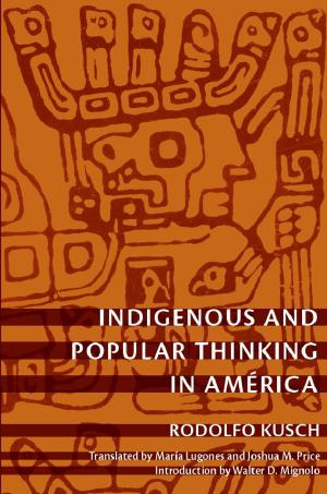 Cover of the book Indigenous and Popular Thinking in América by William E. Connolly