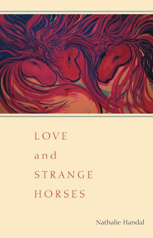 Cover of the book Love and Strange Horses by Gábor Rittersporn