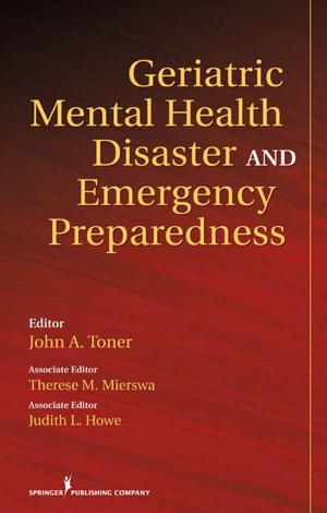 Cover of the book Geriatric Mental Health Disaster and Emergency Preparedness by Paul Miller, MD, DMH, MRCPsych