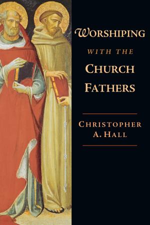 bigCover of the book Worshiping with the Church Fathers by 